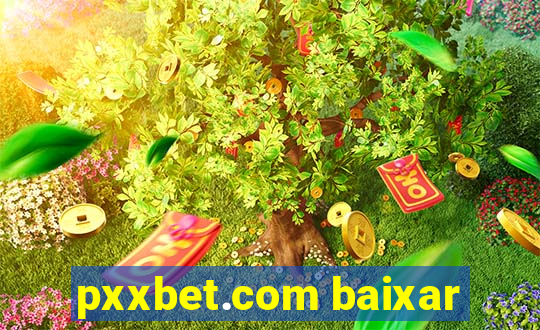 pxxbet.com baixar